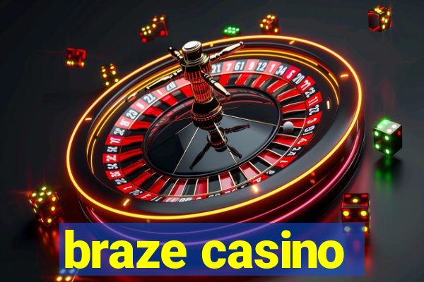 braze casino